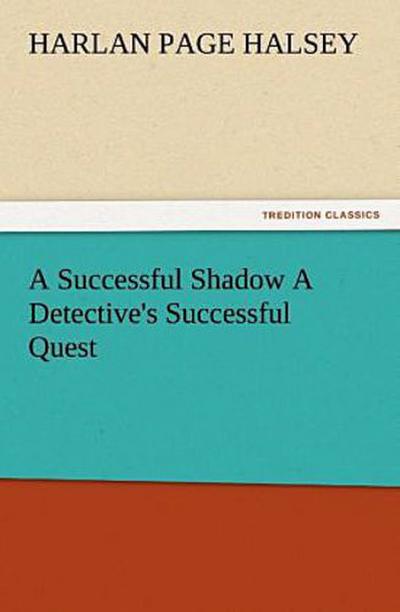 A Successful Shadow A Detective’s Successful Quest