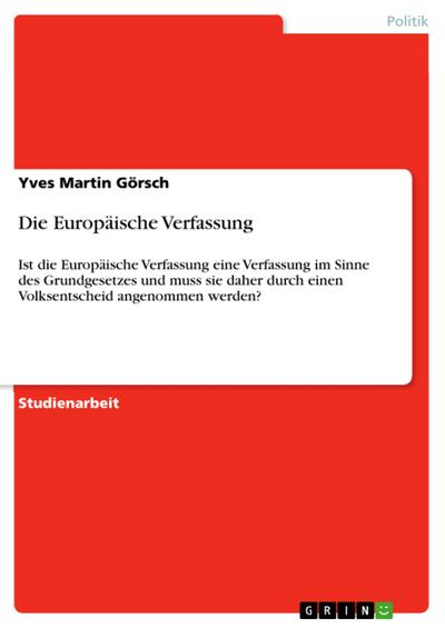 Die Europäische Verfassung - Yves Martin Görsch