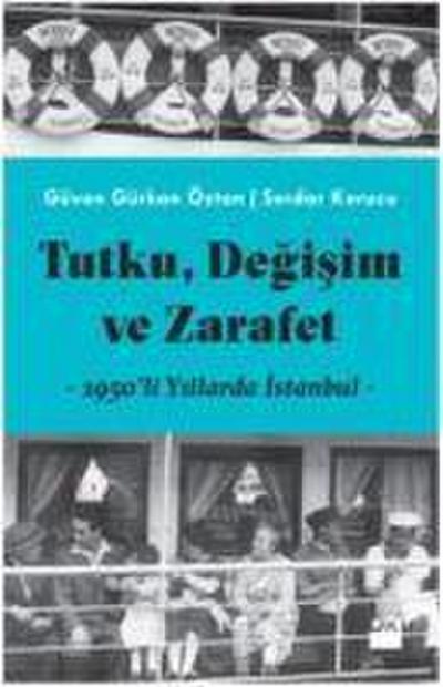 Tutku, Degisim ve Zerafet