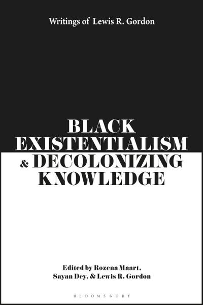Black Existentialism and Decolonizing Knowledge