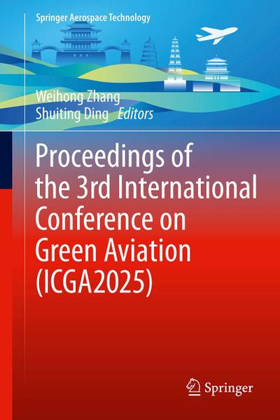 Proceedings of the 3rd International Conference on Green Aviation (Icga2025)