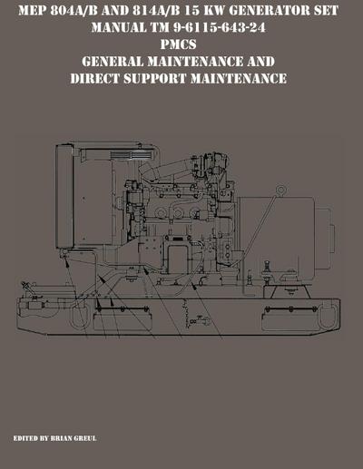 MEP 804A/B and 814A/B 15 KW Generator Set  Manual TM 9-6115-643-24 PMCS, General Maintenance and Direct Support Maintenance