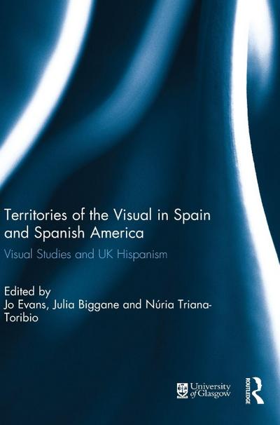 Territories of the Visual in Spain and Spanish America
