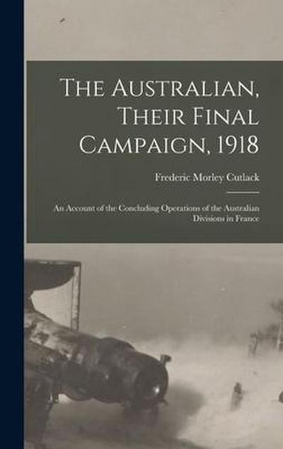 The Australian, Their Final Campaign, 1918
