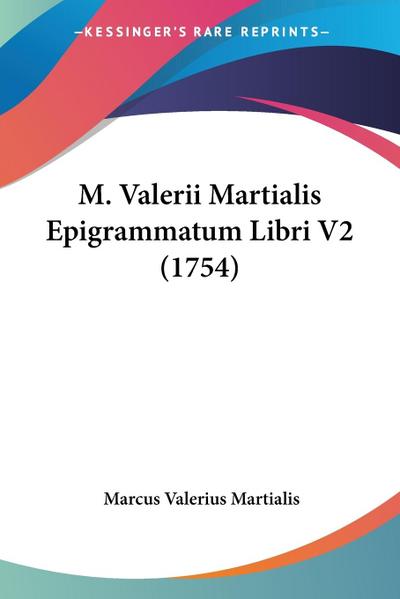 M. Valerii Martialis Epigrammatum Libri V2 (1754)