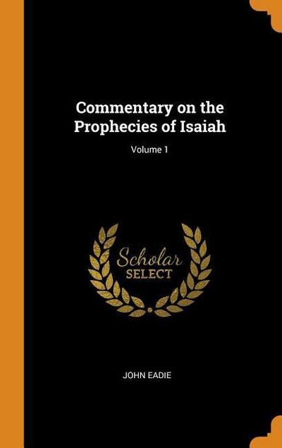 Commentary on the Prophecies of Isaiah; Volume 1