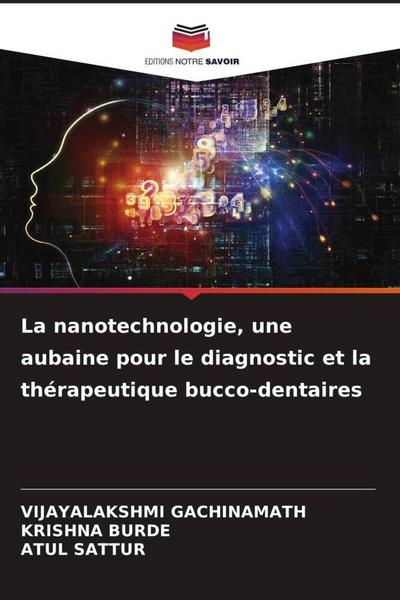 La nanotechnologie, une aubaine pour le diagnostic et la thérapeutique bucco-dentaires