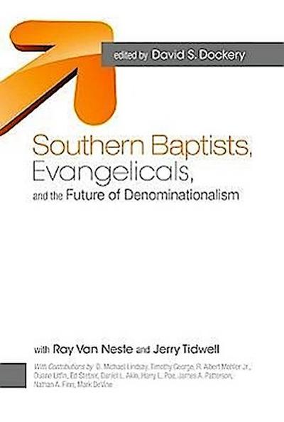 Southern Baptists, Evangelicals, and the Future of Denominationalism
