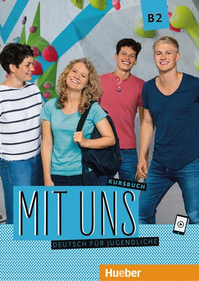 Mit uns B2: Deutsch für Jugendliche.Deutsch als Fremdsprache / Kursbuch