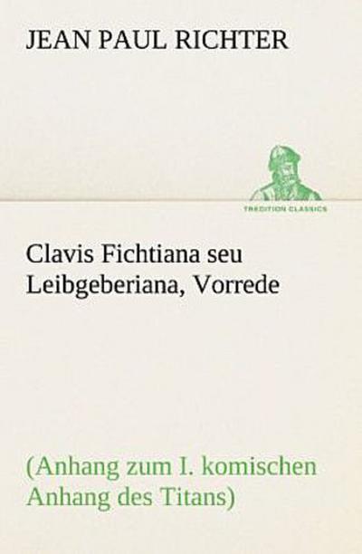 Clavis Fichtiana seu Leibgeberiana, Vorrede