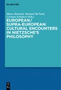European/Supra-European: Cultural Encounters in Nietzsche’s Philosophy