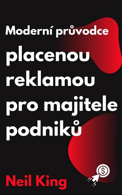 Moderní průvodce placenou reklamou pro majitele podniků