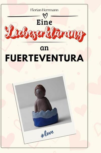Eine Liebeserklärung an Fuerteventura