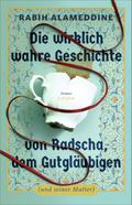Die wirklich wahre Geschichte von Radscha, dem Gutgläubigen (und seiner Mutter)