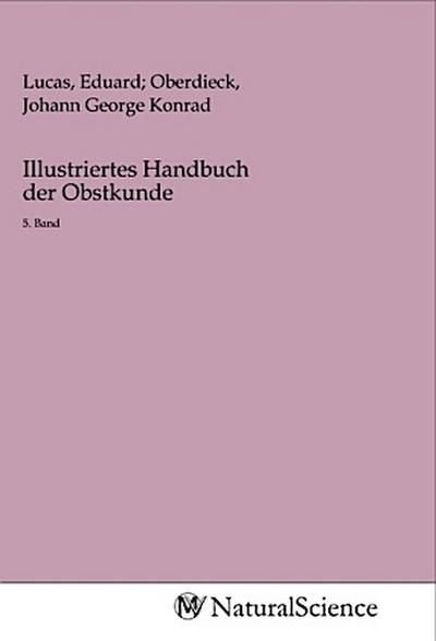 Illustriertes Handbuch der Obstkunde