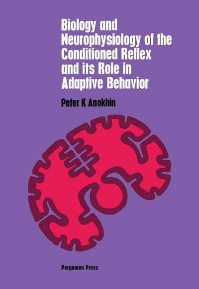 Biology and Neurophysiology of the Conditioned Reflex and Its Role in Adaptive Behavior