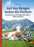 Auf den Bergen wohnt die Freiheit