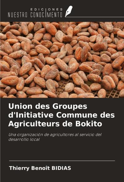 Union des Groupes d’Initiative Commune des Agriculteurs de Bokito