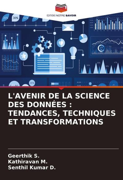 L’AVENIR DE LA SCIENCE DES DONNÉES : TENDANCES, TECHNIQUES ET TRANSFORMATIONS