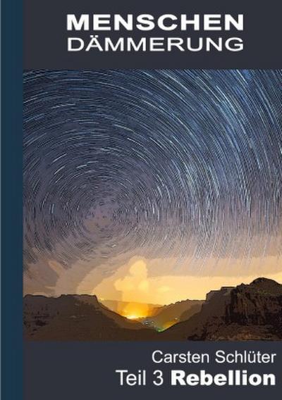 Menschendämmerung III - Rebellion