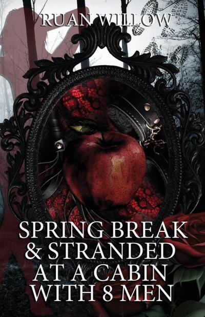 Spring Break & Stranded at a Cabin with 8 Men
