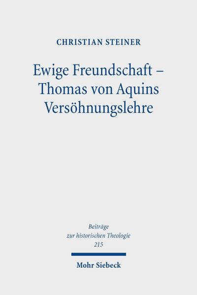 Ewige Freundschaft - Thomas von Aquins Versöhnungslehre