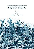 Unconventional Warfare from Antiquity to the Present Day
