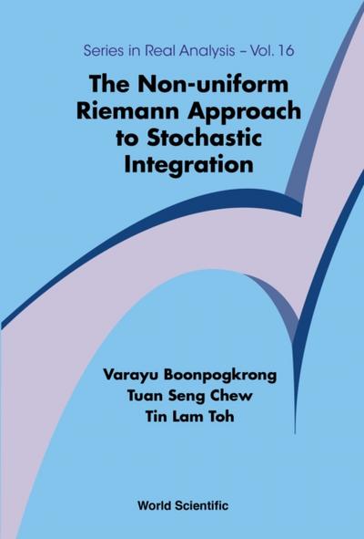 Non-uniform Riemann Approach To Stochastic Integration, The