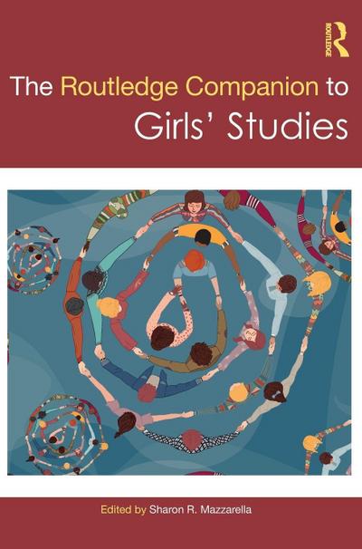 The Routledge Companion to Girls’ Studies