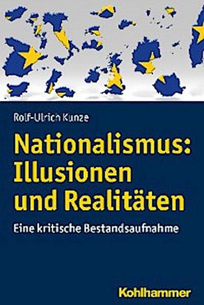 Nationalismus: Illusionen und Realitäten