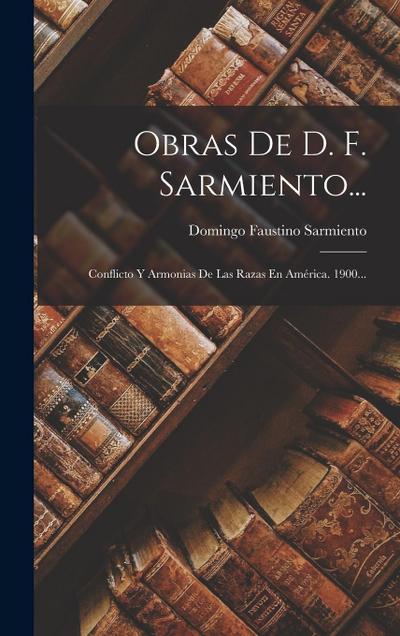 Obras De D. F. Sarmiento...