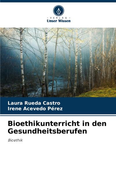Bioethikunterricht in den Gesundheitsberufen