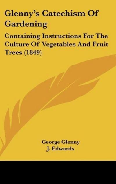 Glenny’s Catechism Of Gardening