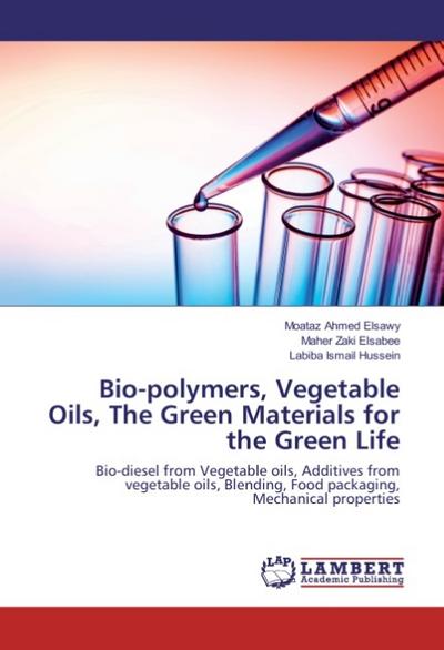 Bio-polymers, Vegetable Oils, The Green Materials for the Green Life