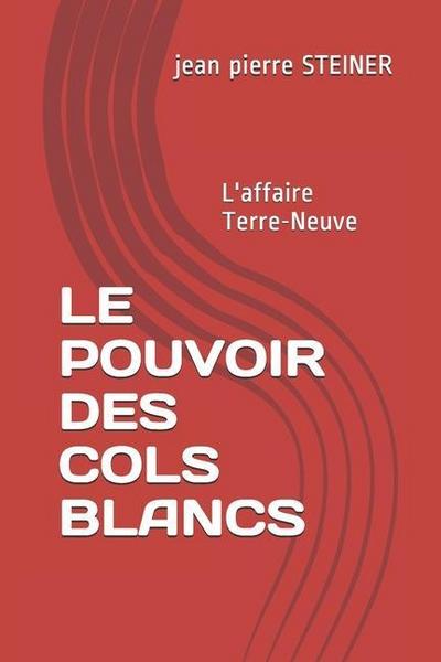 Le Pouvoir Des Cols Blancs: L’affaire Terre-Neuve