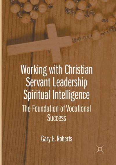 Working with Christian Servant Leadership Spiritual Intelligence