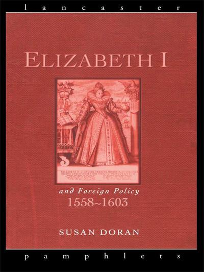 Elizabeth I and Foreign Policy, 1558-1603