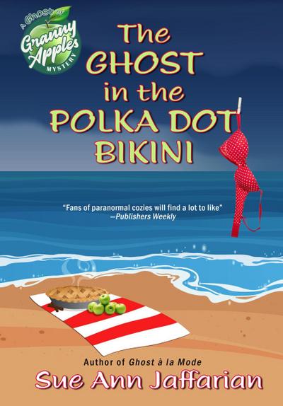 The Ghost in the Polka Dot Bikini (Ghost of Granny Apples Mystery Series, #2)