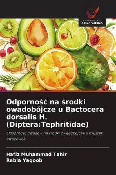 Odporno¿¿ na ¿rodki owadobójcze u Bactocera dorsalis H. (Diptera:Tephritidae)