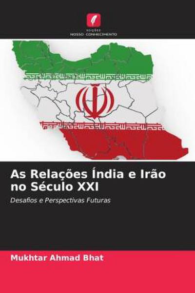 As Relações Índia e Irão no Século XXI