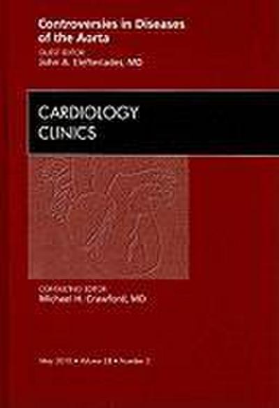 Controversies in Diseases of the Aorta, an Issue of Cardiology Clinics