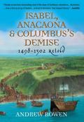 Isabel, Anacaona & Columbus’s Demise