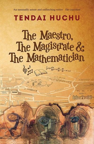 Huchu, T: Maestro, The Magistrate and The Mathematician