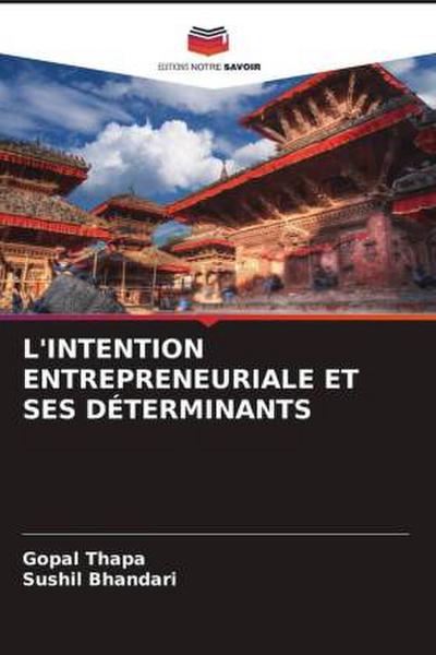L’INTENTION ENTREPRENEURIALE ET SES DÉTERMINANTS