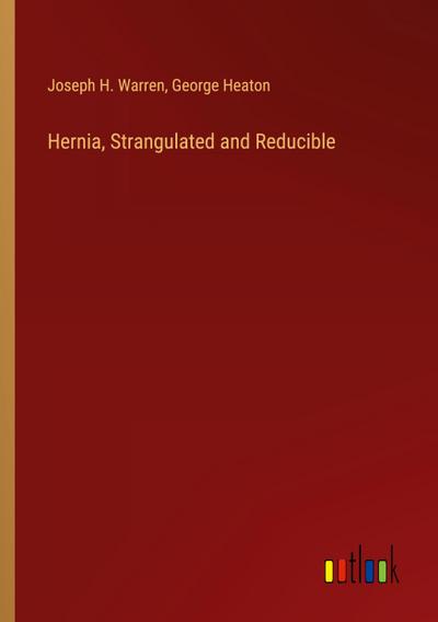 Hernia, Strangulated and Reducible
