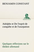 Adolphe et De l’esprit de conquête et de l&#