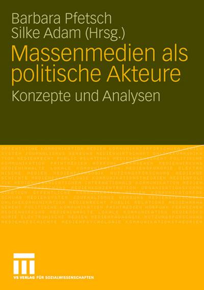 Massenmedien als politische Akteure
