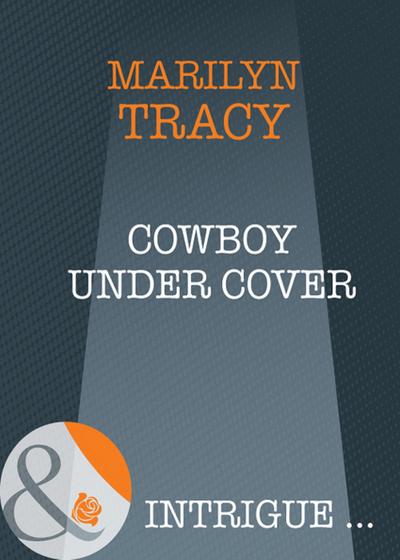 Cowboy Under Cover (Mills & Boon Intrigue)