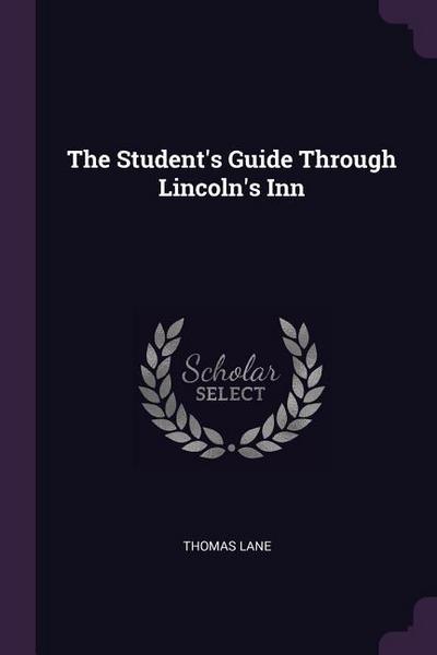 The Student’s Guide Through Lincoln’s Inn