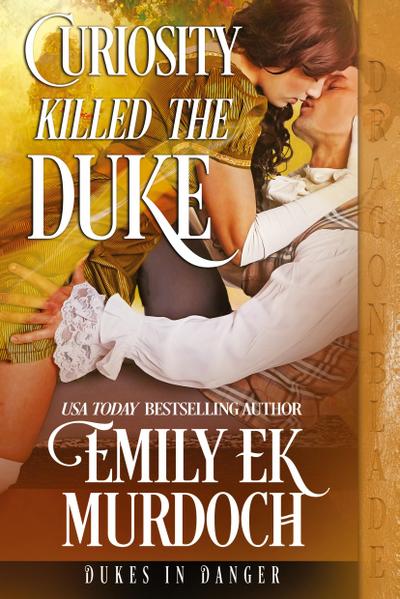 Curiosity Killed the Duke